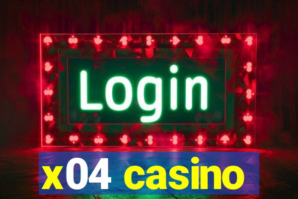 x04 casino